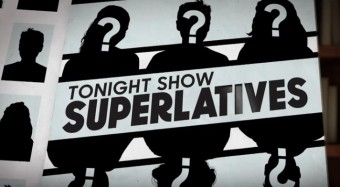 Tonight Show – Superlatives